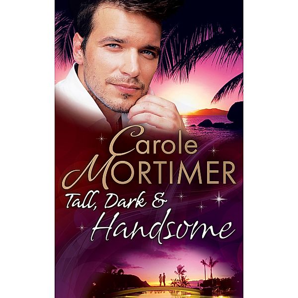 Tall, Dark & Handsome, Carole Mortimer