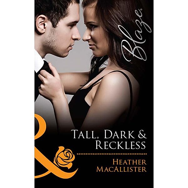 Tall, Dark & Reckless (Mills & Boon Blaze) / Mills & Boon Blaze, Heather Macallister