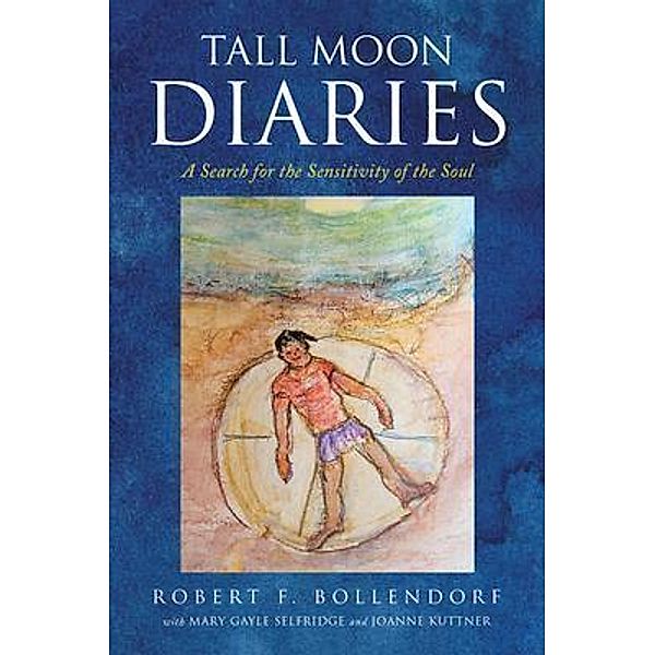 Tall Moon Diaries, Robert Bollendorf