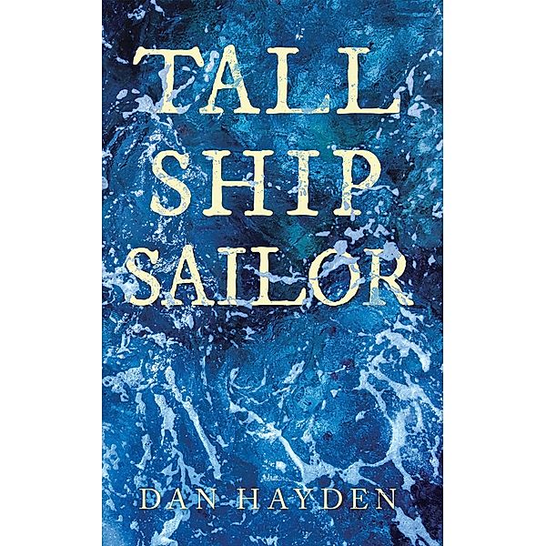 Tall Ship Sailor, Dan Hayden