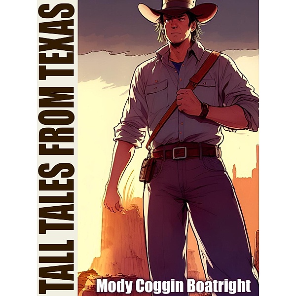 Tall Tales from Texas, Mody Coggin Boatright