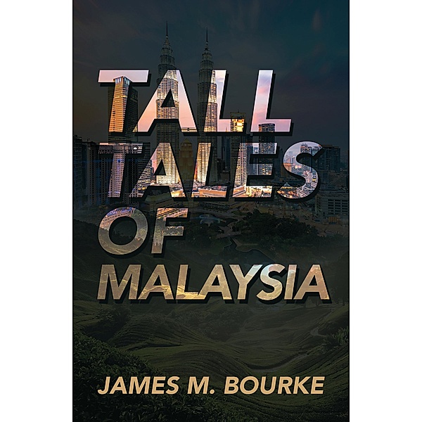Tall Tales of Malaysia, James M. Bourke