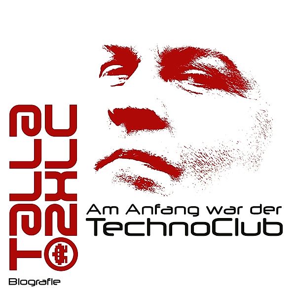 Talla2XLC - Am Anfang war der TechnoClub, 1 MP3-CD, Andreas Tomalla