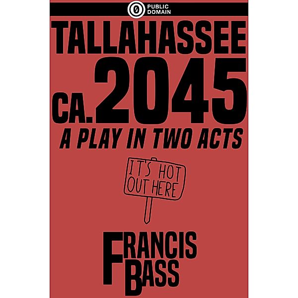Tallahassee Ca. 2045, Francis Bass