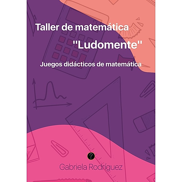 Taller de matemática Ludomente, Gabriela Rodríguez