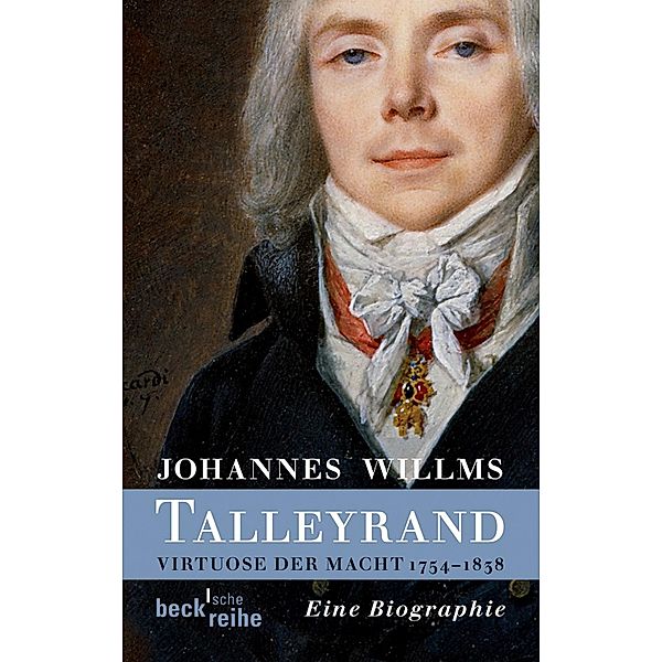 Talleyrand / Beck'sche Reihe Bd.6097, Johannes Willms