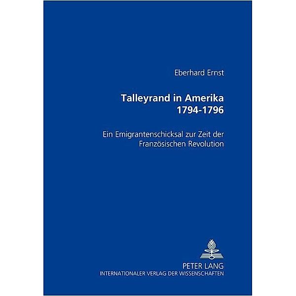 Talleyrand in Amerika 1794-1796, Eberhard Ernst