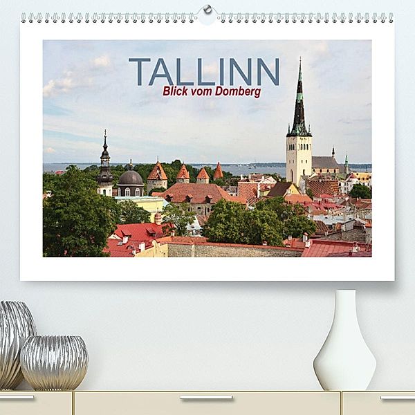 Tallinn Blick vom Domberg (Premium, hochwertiger DIN A2 Wandkalender 2023, Kunstdruck in Hochglanz), Nina Schwarze