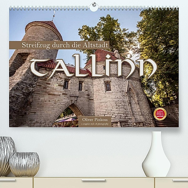 Tallinn - Streifzug durch die Altstadt (Premium, hochwertiger DIN A2 Wandkalender 2023, Kunstdruck in Hochglanz), Oliver Pinkoss