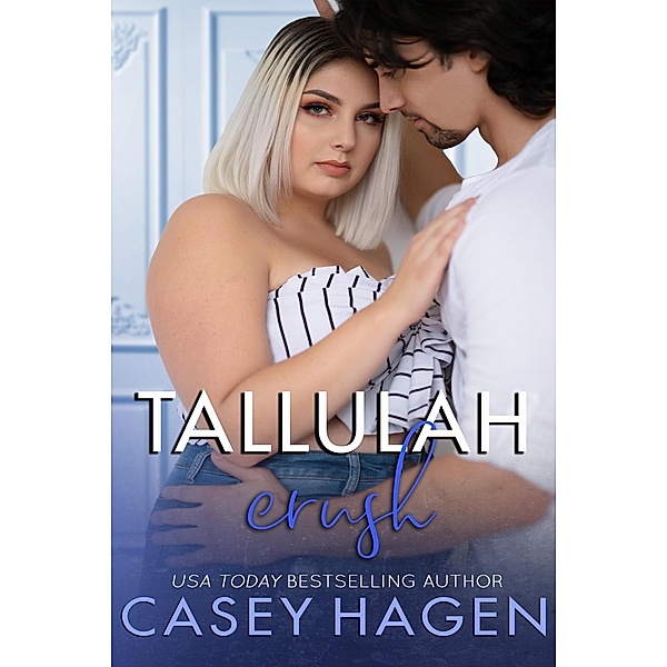 Tallulah Crush (Tallulah Cove, #7) / Tallulah Cove, Casey Hagen