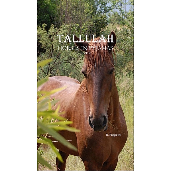Tallulah - Horses In Pyjamas, B. Potgieter