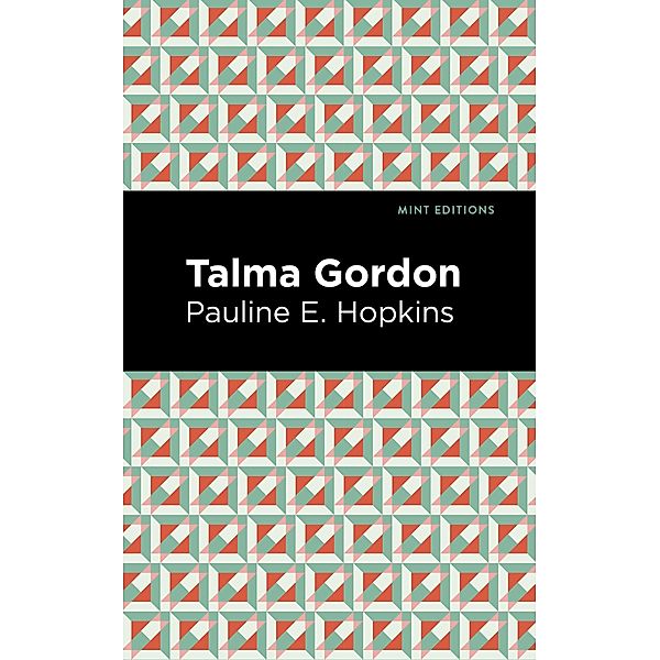 Talma Gordon / Black Narratives, Pauline E. Hopkins