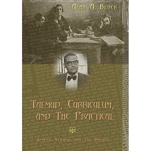 Talmud, Curriculum, and The Practical, Alan A. Block
