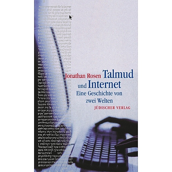 Talmud und Internet, Jonathan Rosen