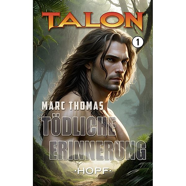 Talon Band 1: Tödliche Erinnerung / Talon Bd.1, Marc Thomas