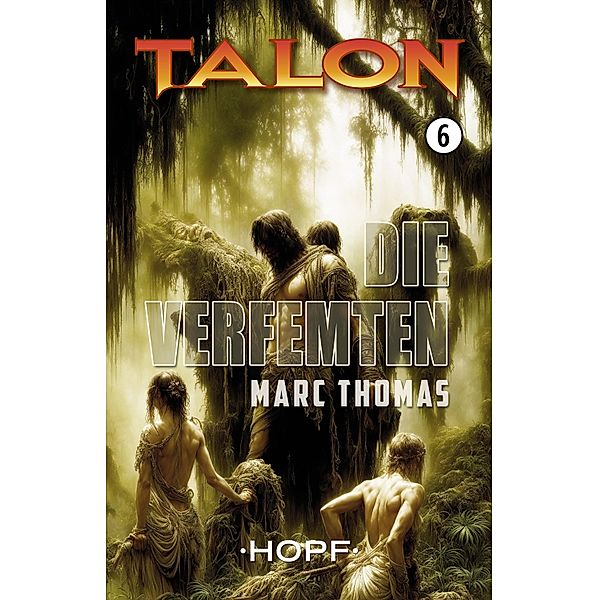 Talon Band 6: Die Verfemten / Talon Bd.6, Marc Thomas