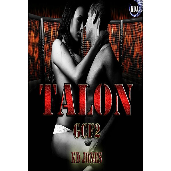 Talon (Galactic Cage Fighter Series Book 2), KD Jones