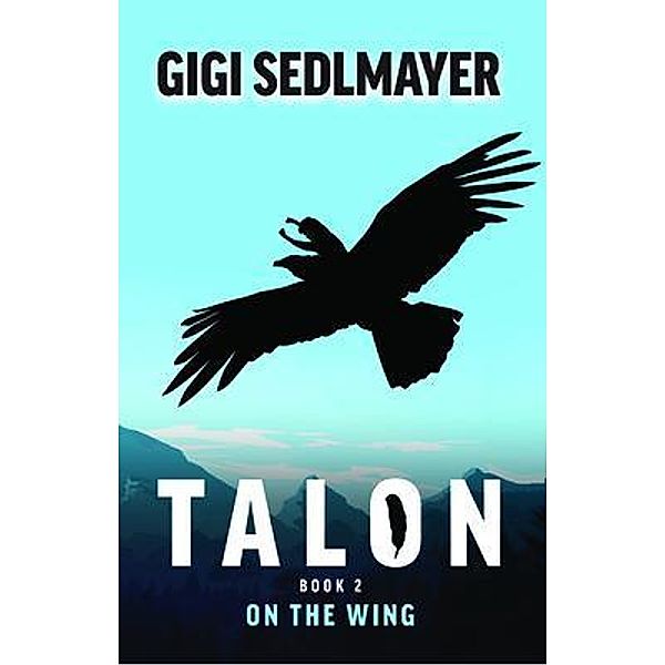 Talon, On the Wing, Gigi Sedlmayer