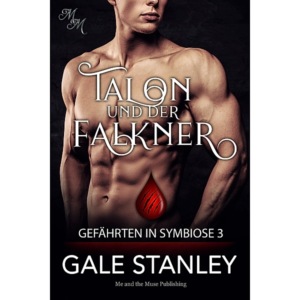 Talon und der Falkner / Gefährten in Symbiose Bd.3, Gale Stanley