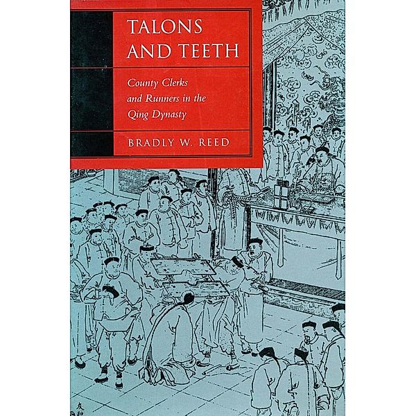 Talons and Teeth / Law, Society, and Culture in China, Bradly W. Reed