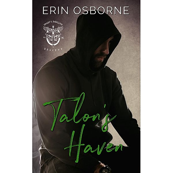 Talon's Haven (Knight's Rebellion MC: Braedon, #2) / Knight's Rebellion MC: Braedon, Erin Osborne