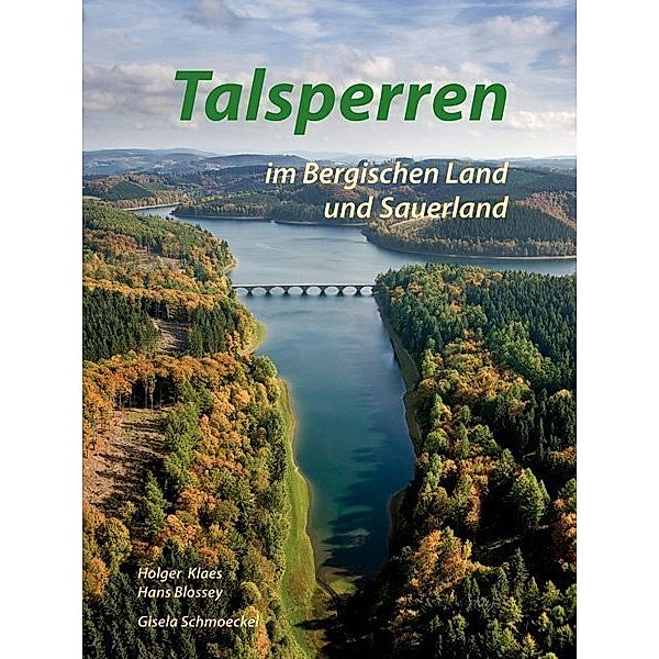 Talsperren im Bergischen Land und Sauerland, Holger Klaes, Hans Blossey, Gisela Schmoeckel