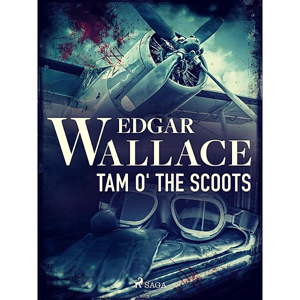 Tam o' the Scoots / Crime Classics, Edgar Wallace