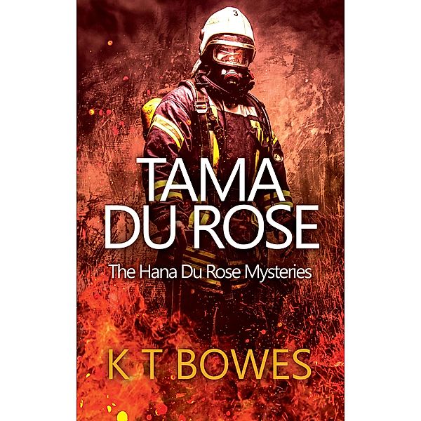 Tama Du Rose (The Hana Du Rose Mysteries, #0.2) / The Hana Du Rose Mysteries, K T Bowes