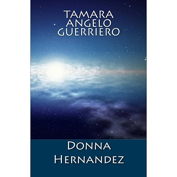 Tamara - Angelo Guerriero, Donna Hernandez