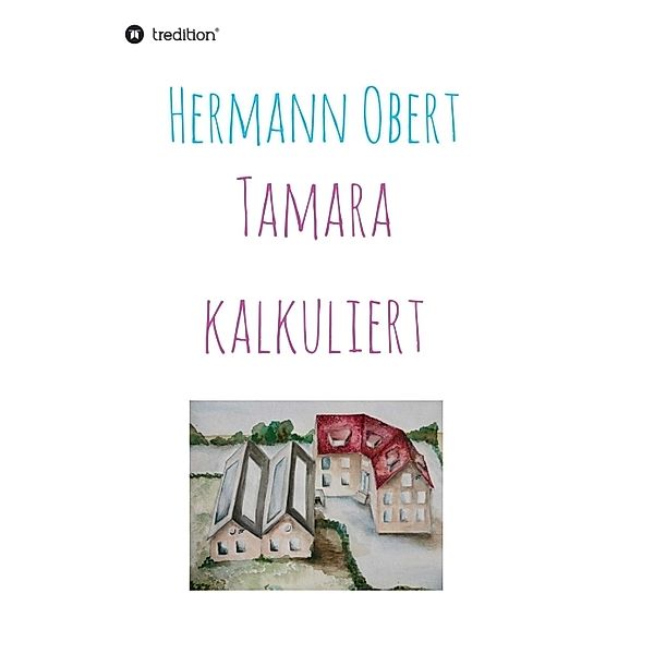 Tamara kalkuliert, Hermann Obert