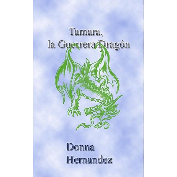 Tamara, La Guerrera Dragón., Donna Hernandez