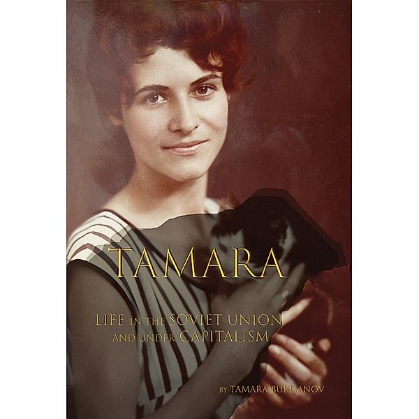 Tamara Life in the Soviet Union and under Capitalism, Tamara Bukhanov