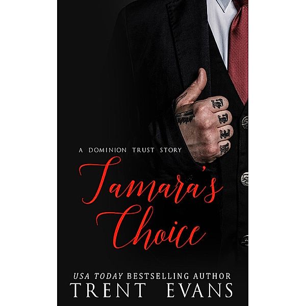 Tamara's Choice (Dominion Trust, #5) / Dominion Trust, Trent Evans