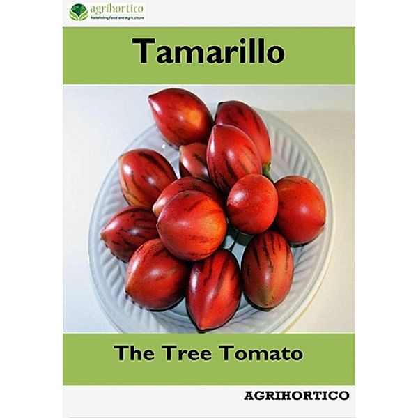 Tamarillo: The Tree Tomato, Agrihortico