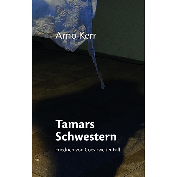 Tamars Schwestern, Arno Kerr
