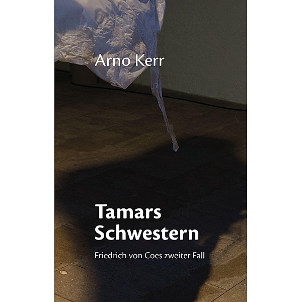 Tamars Schwestern, Arno Kerr