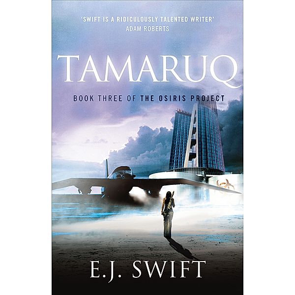 Tamaruq / The Osiris Project Bd.3, E. J. Swift