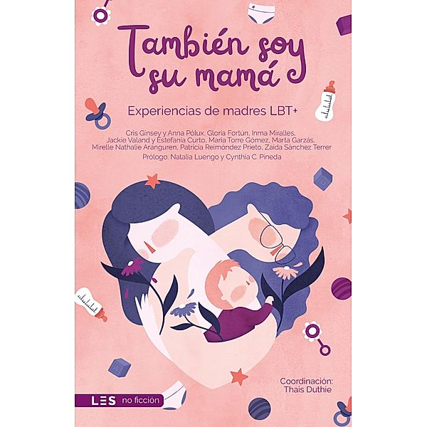 También soy su mamá, Cris Ginsey, Zaida Sánchez Terrer, Gloria Fortún, Anna Pólux, Inma Miralles, Jackie Valand, Estefanía Curto, María Torre Gómez, Marta Garzás, Mirelle Nathalie Aranguren, Patricia Reimóndez Prieto