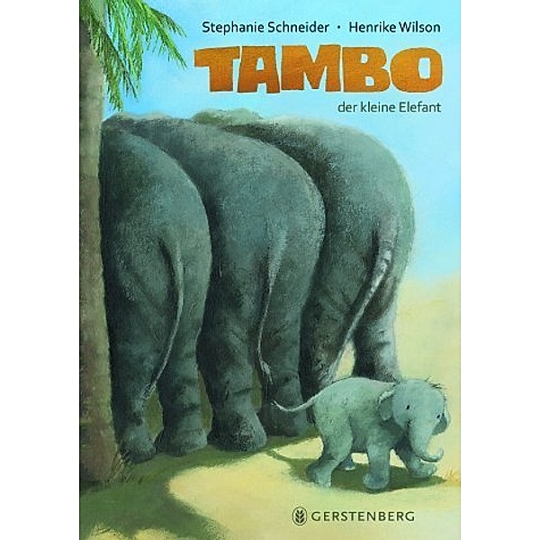 Tambo, der kleine Elefant, Henrike Wilson, Stephanie Schneider