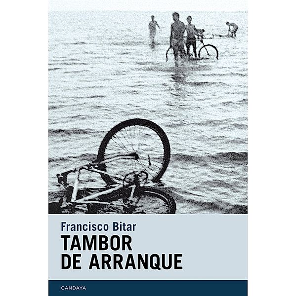 Tambor de arranque / Candaya Narrativa Bd.35, Francisco Bitar