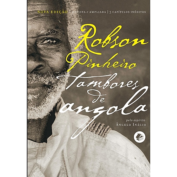 Tambores de Angola / Coleção segredos de Aruanda Bd.1, Robson Pinheiro, Ângelo Inácio
