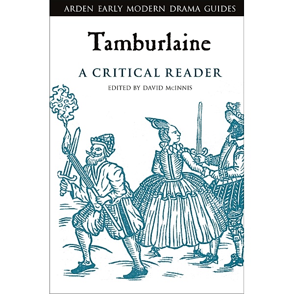 Tamburlaine: A Critical Reader