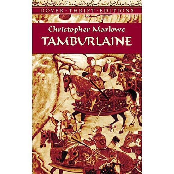 Tamburlaine / Dover Thrift Editions: Plays, Christopher Marlowe