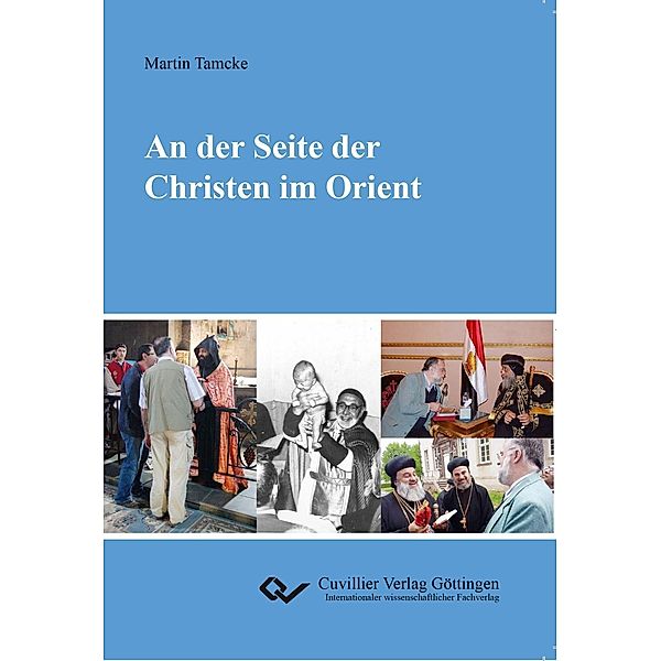 Tamcke, M: Der Seite der Christen im Orient, Martin Tamcke