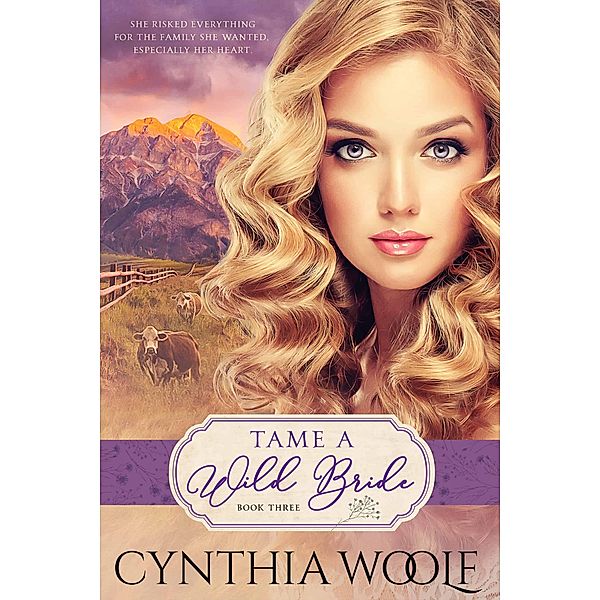 Tame A Wild Bride / Tame Series Bd.3, Cynthia Woolf