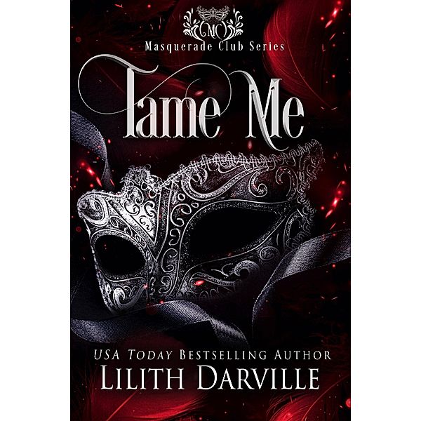 Tame Me (Masquerade Club, #3) / Masquerade Club, Lilith Darville