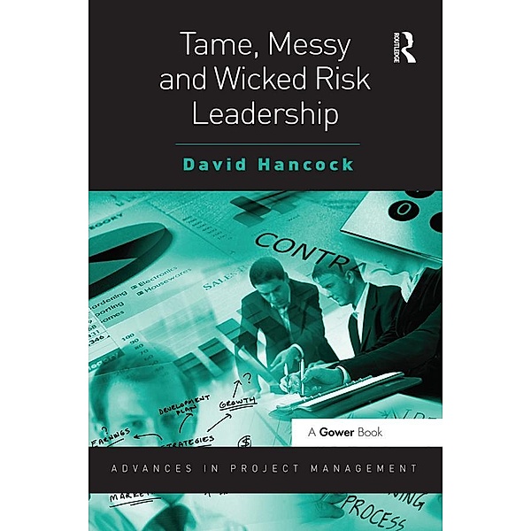 Tame, Messy and Wicked Risk Leadership, David Hancock
