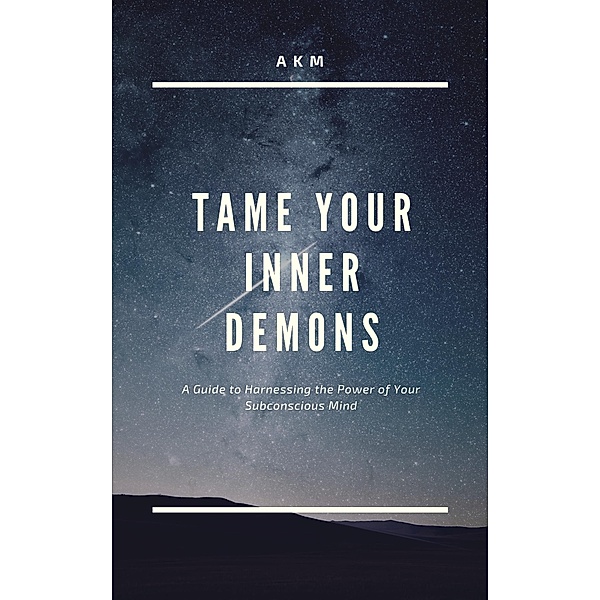 Tame Your Inner Demons (Self-Help, #1) / Self-Help, A K M