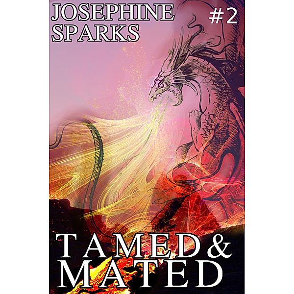 Tamed and Mated #2, Josephine Sparks