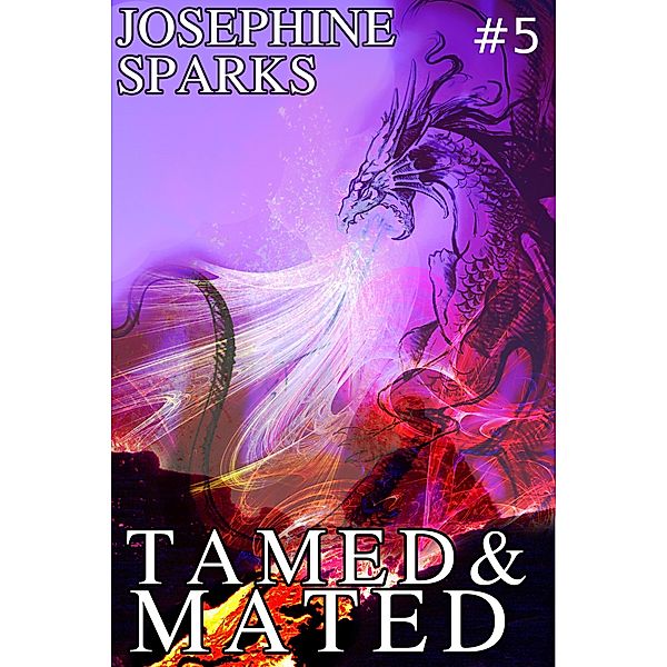 Tamed and Mated #5, Josephine Sparks